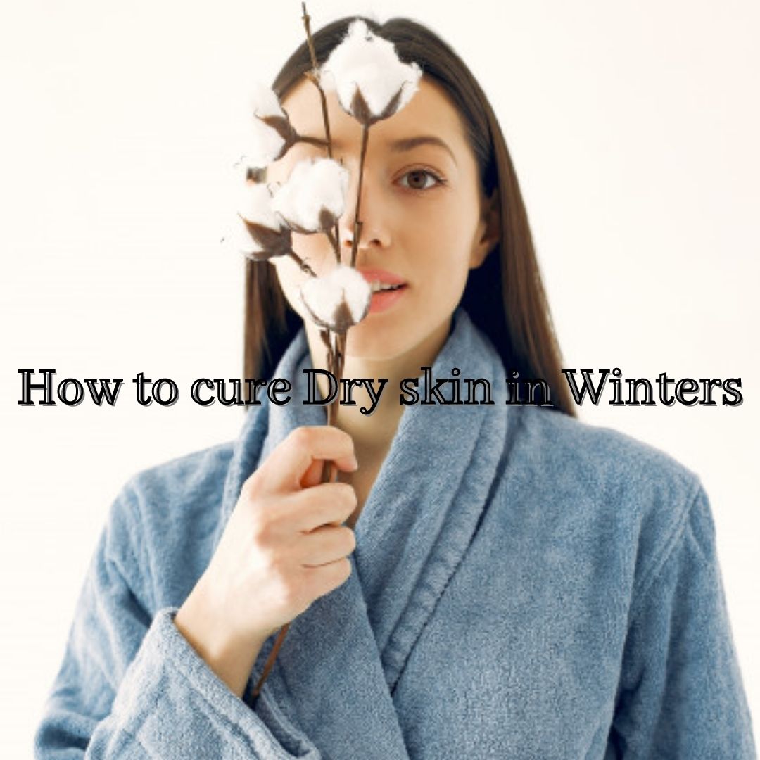 How to cure Dry skin in Winters