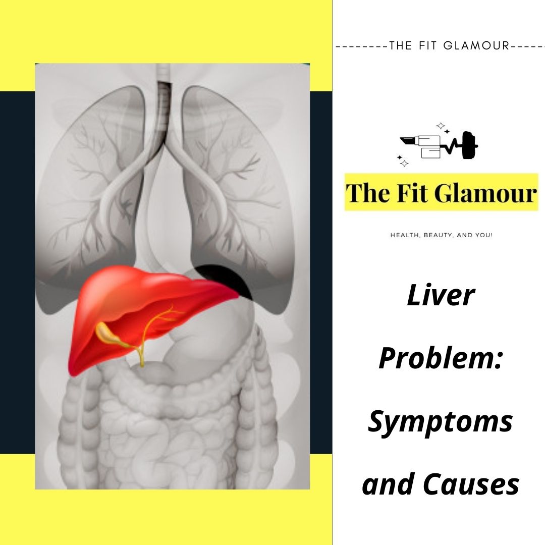 Liver Problem symptoms and causes