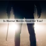 Is Horror Movies Good for You?